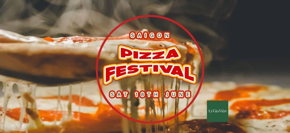Saigon Pizza Fest Ngày Hội Pizza Saigon 2022